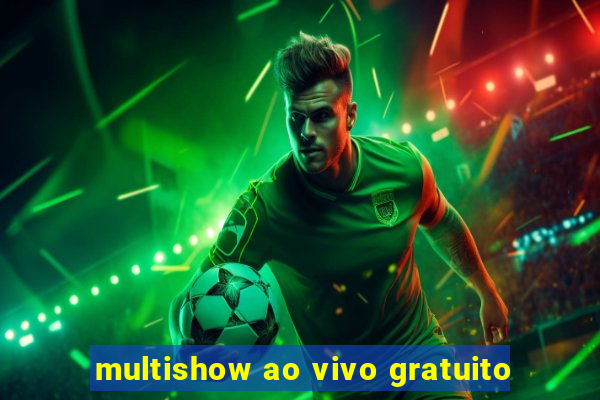 multishow ao vivo gratuito